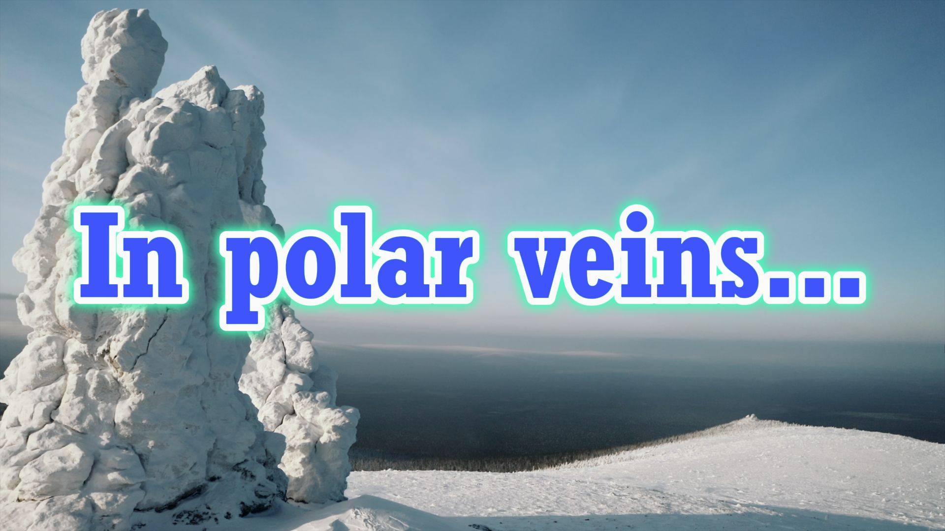 In polar veins...