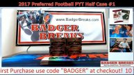 2017 Preferred Football PYT Half Case #1
