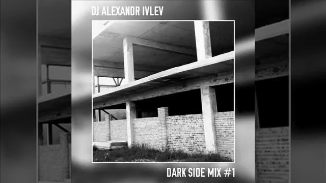 DJ ALEXANDR IVLEV Dark Side Mix #1 | Dark Progressive | Dj Mix