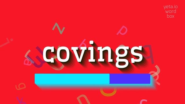 COVINGS - HOW TO PRONOUNCE COVINGS? #covings