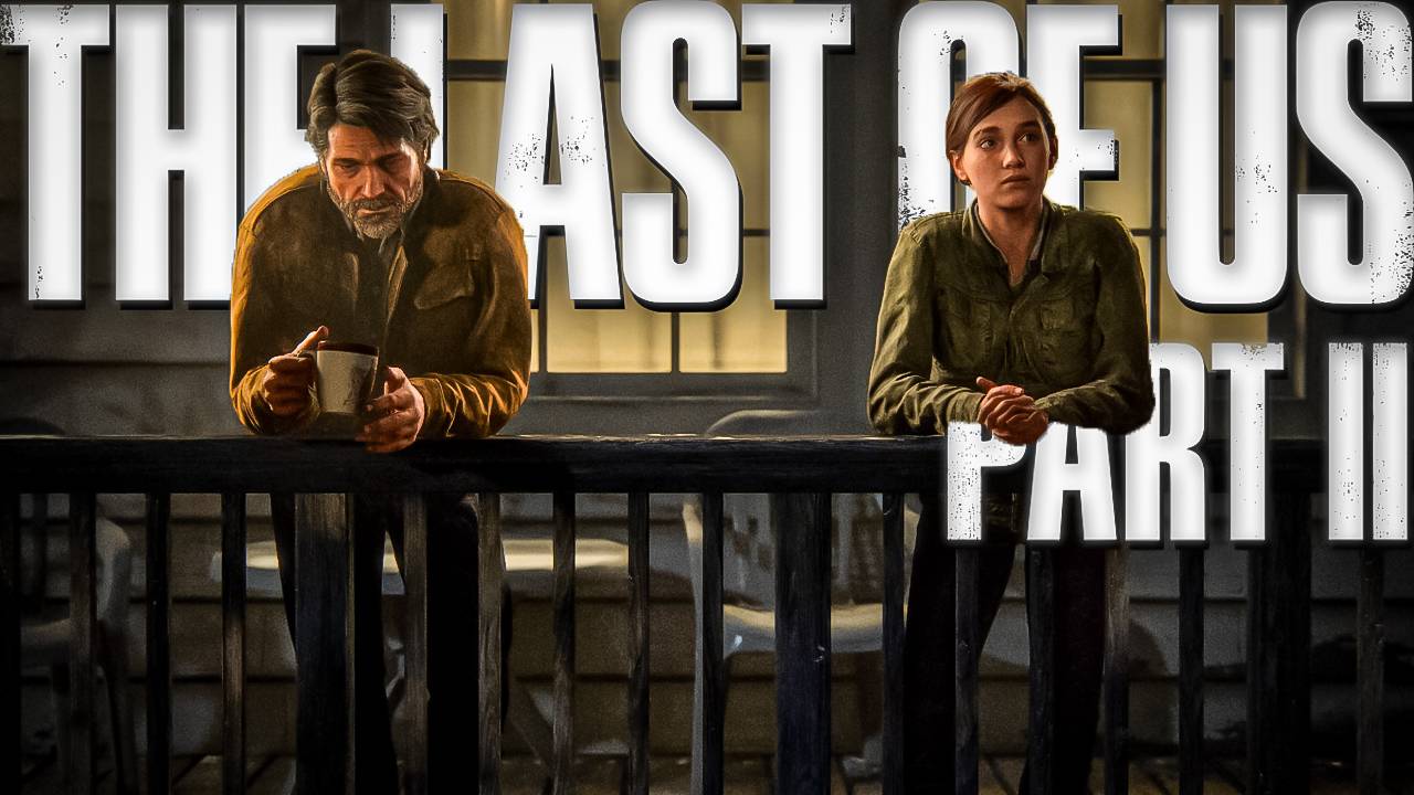 НОВИНКА НА ПК THE LAST OF US: PART II Remastered / ПРОХОЖДЕНИЕ СЮЖЕТА (ДЕНЬ 2)