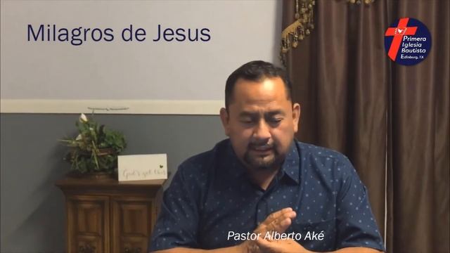 Milagros de Jesus - Pastor Alberto Aké - Miercoles 7/14/21