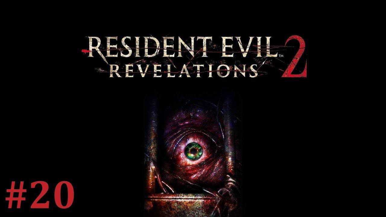 Resident Evil Revelations 2 Прохождение Без Комментариев #20 - Эпизод 4: Превращение [5/5] [Финал]