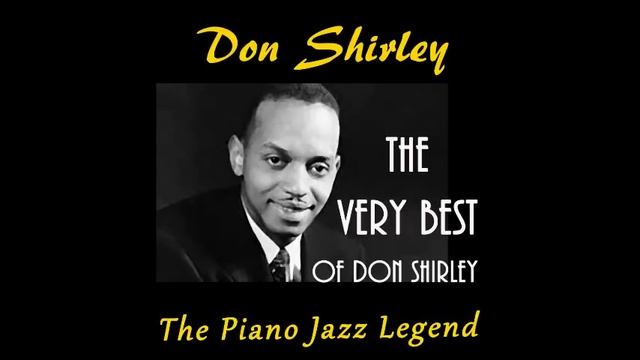 Don Shirley - The Very Best of Don Shirley - The Piano Jazz Legend