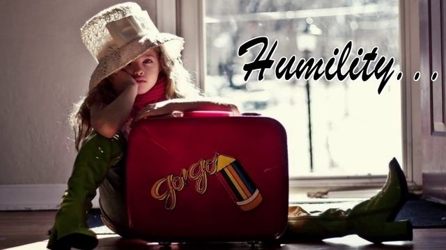 Humility... 2025.