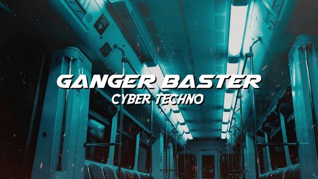 Ganger Baster - Cyber Techno (Super Blade Bass)