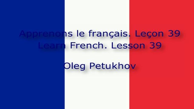Learn French. Lesson 39. Car breakdown. Apprendre le français Leçon 39. La panne de voiture.