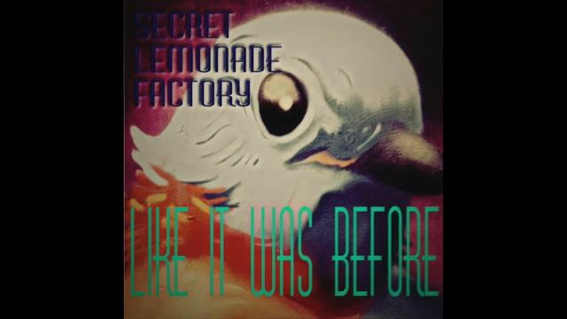 Secret Lemonade Factory - Like It Was Before