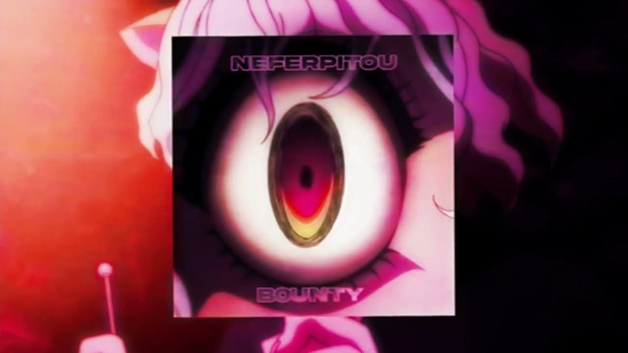 B0unty - Neferpitou 18/07/2023