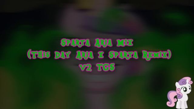 Sparta Aria Mix (This Day Aria x Sparta Remix) V2 TGS (-Reupload-)