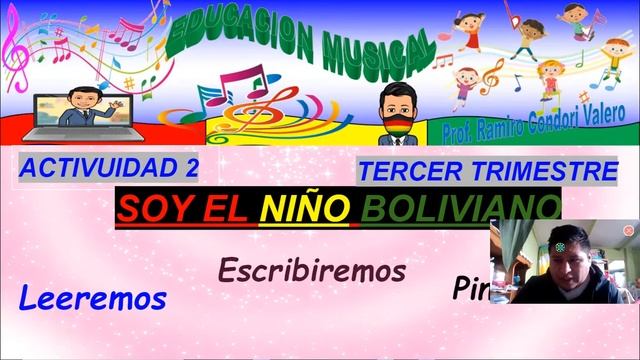 2dos ACT. 1 Y 2 CANTO MIMICO 4 Y SOY EL NIO BOLIVIANO Prof. Ramiro Condori Valero  3er trimestre