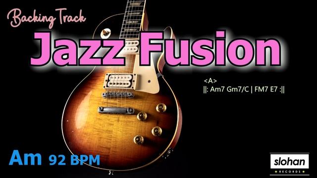 JAZZ FUSION ／Backing Track (Am 92 BPM)