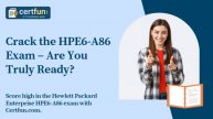 Crack the HPE6-A86 Exam – Are You Truly Ready?