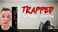 ТЫ НЕ ВЫЖИВЕШЬ В ЭТОМ ДОМЕ ► Trapped Family Vacation