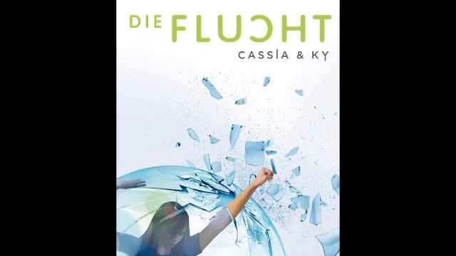 Cassia & Ky - Die Flucht Part 18 - Fanhörbuch