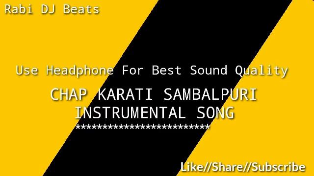Chap Karati Sambalpuri Instrumental song//instrumental version song//full hit sambalpuri  song