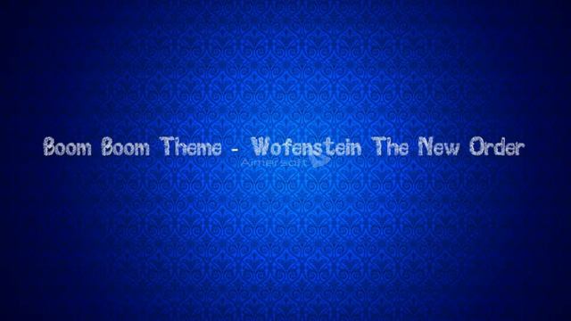 Wolfenstein The New Order - Boom Boom Theme (Remix)