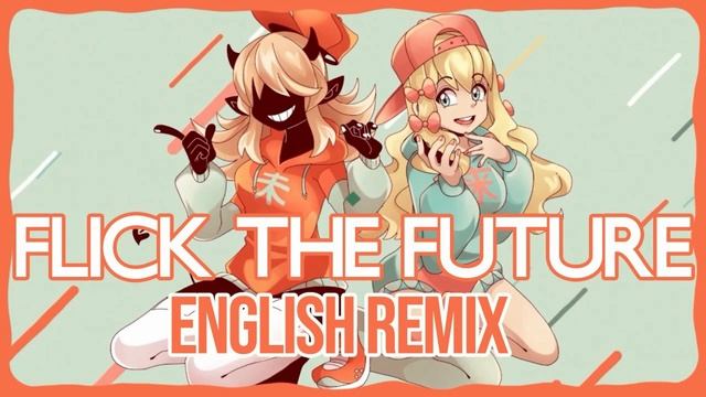 DEMONDICE x Milky Queen - Flick the Future (English Remix) full ver.