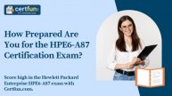 How Prepared Are You for the HPE6-A87 Certification Exam?