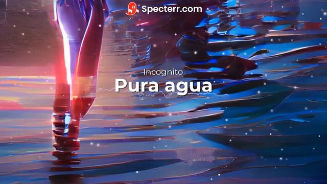 Incognito - Pura agua