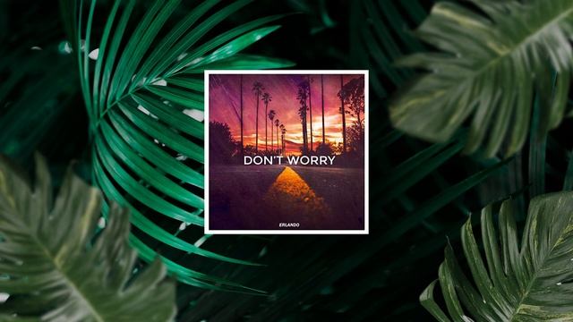 Erlando - Don t Worry