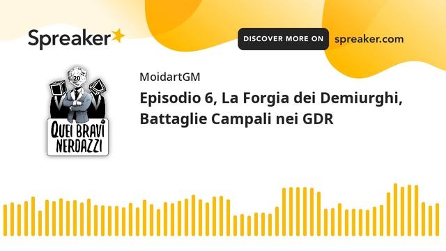 Episodio 6, La Forgia Dei Demiurghi, Battaglie Campali Nei GDR