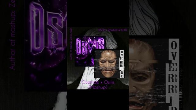 Osiris x Override ( Mashup)