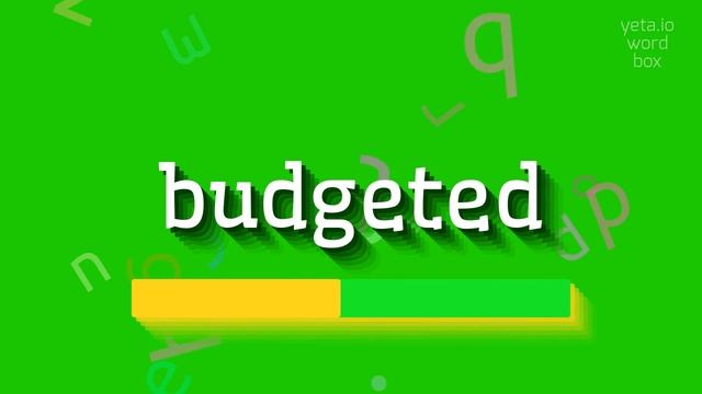 BUDGETED - HOW TO SAY BUDGETED? #budgeted
