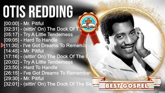 O t i s R e d d i n g Greatest Hits ~ Top Gospel Praise And Worship Songs 2023