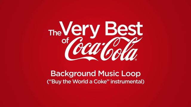 Background Music Loop ("Buy the World a Coke" instrumental) | The Very Best of Coca-Cola
