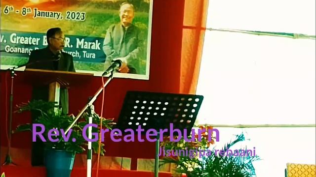 Rev. Greater burn R marak Jisuni rebaanina tarisoani.. Ronggrikkimgre Baptist Church