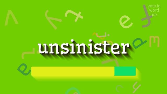 How to say "unsinister"! (High Quality Voices)