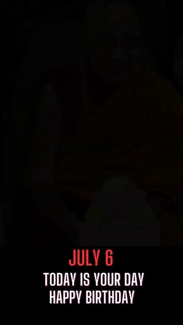 DALAI LAMA I Religious Leader I JULY 6 I HAPPY BIRTHDAY