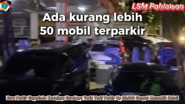 Jukir Superindo Kertajaya Surabaya Mencekik Tarik Tarif Mobil Hingga 20 Ribu