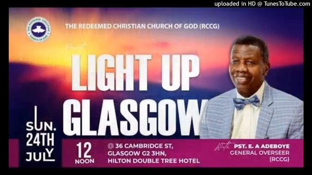 RCCG UK Region 1  Light Up Glasgow with Pastor EA Adeboye