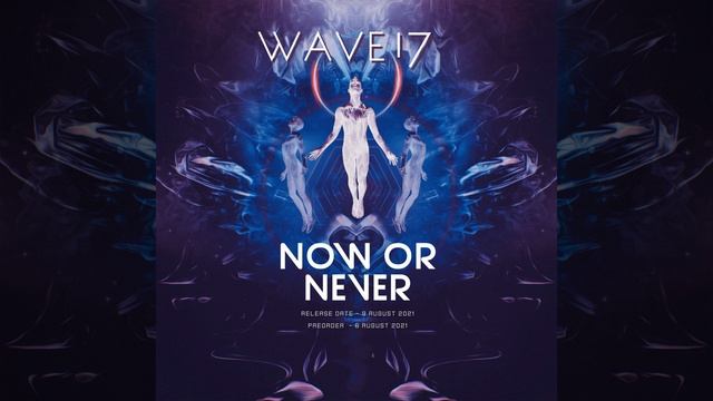 WAVE17 - Now Or Never