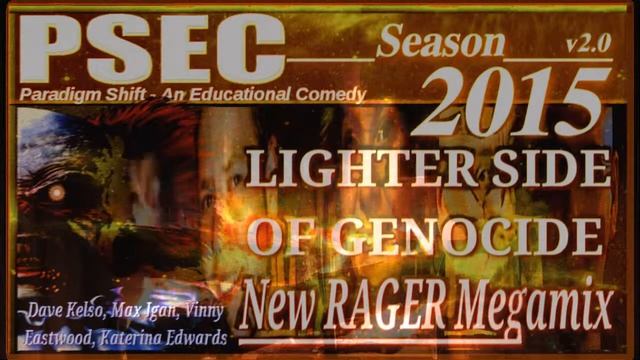 PSEC - 2015 - Time Warrior - Lighter Side of Genocide (Eastwood New Rager Megamix)  [hd 1280 x 720]