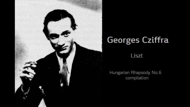 Liszt Hungarian Rhapsody No.6 [Cziffra Live Compilation]