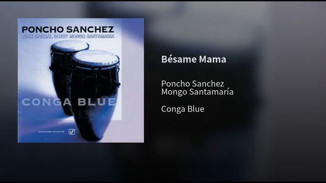 Poncho Sánchez - Bésame Mama (salsa)