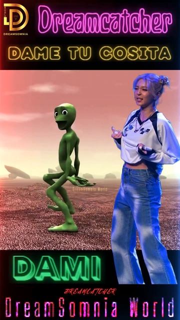 [DAMi]  Dame Tu Cosita  | Dreamcatcher(드림캐쳐)