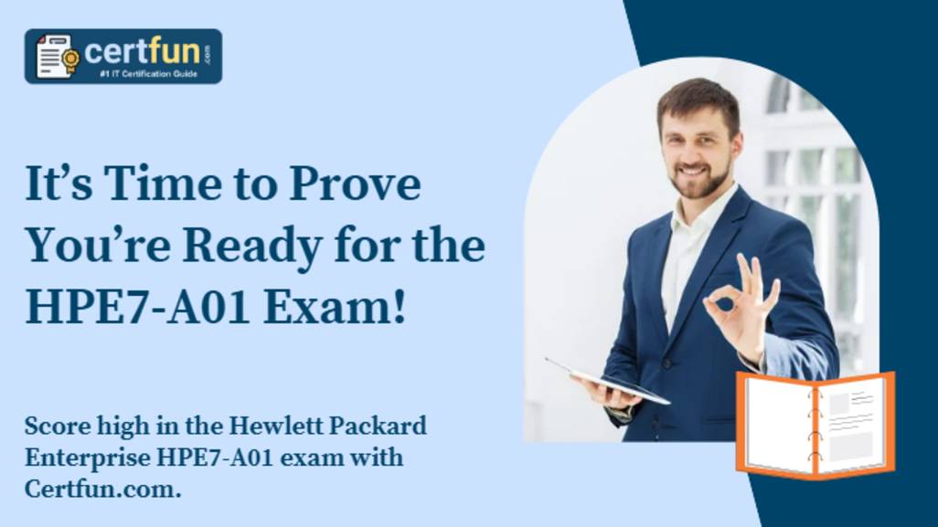 It’s Time to Prove You’re Ready for the HPE7-A01 Exam!