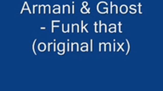 armani & ghost - funk that (original mix)