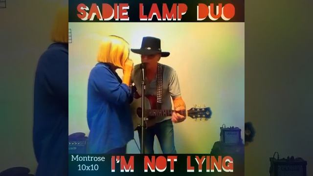 I'M NOT LYING - Sadie Lamp Duo .