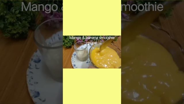 #Mango & banana smoothie recipe #