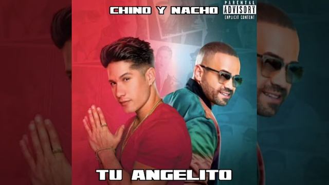 Chino y Nacho - Tu angelito (Audio Original)