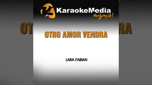Otro Amor Vendrá (Karaoke Version) (In the Style of Lara Fabian)