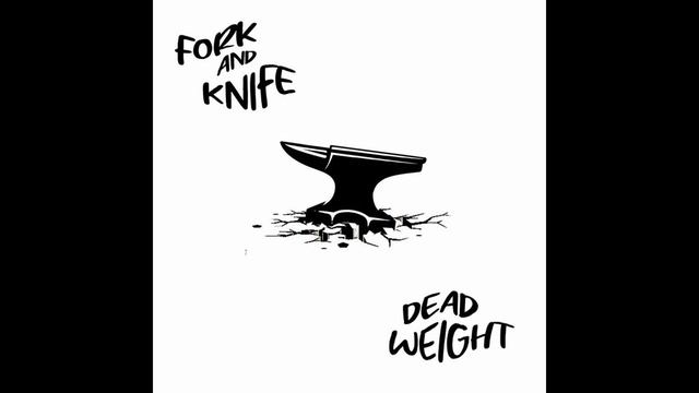 Fork and Knife - Deadweight [TAIPAN TRAX]