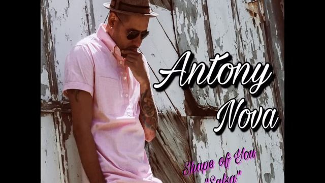 Ed Sheeran - Shape Of You (Salsa) By Antony Nova