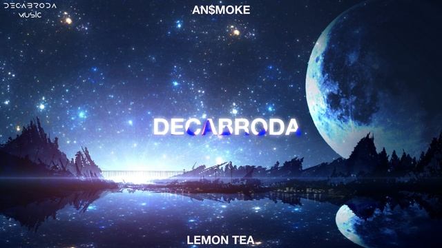AN$MOKE - Lemon Tea (Original Mix) (Decabroda Release)|DB-016