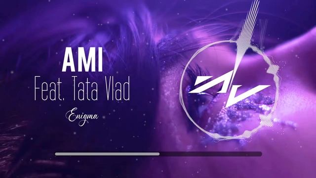 AMI feat. Tata Vlad - Enigma ( Dj Dark & Mentol Remix )